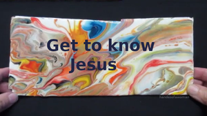 Get To Know Jesus